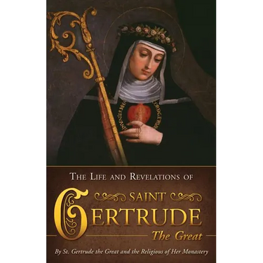 The Life and Revelations of Saint Gertrude the Great