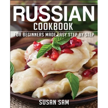 Russian Cookbook: Book 2, for Beginners Made Easy Step by Step