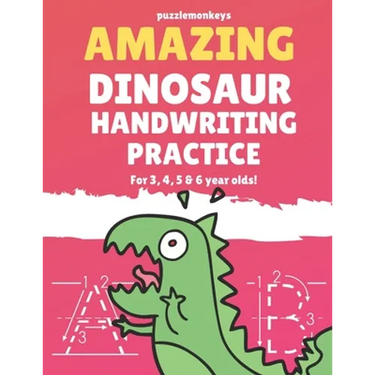 Amazing Dinosaur Handwriting Practice for 3, 4, 5 & 6 year olds!: Colouring Pages - Over 100 Pages - Letter Tracing