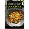 Vegetarian Wok Cookbook: 50 Recipes For Greens Tofu And Plant Based Asian Dishes