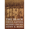 The Black Child-Savers: Racial Democracy and Juvenile Justice