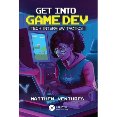 Get Into Game Dev: Tech Interview Tactics