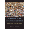 Campaigning to the New American Electorate: Advertising to Latino Voters