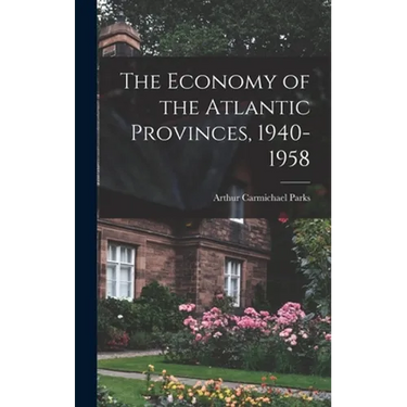 The Economy of the Atlantic Provinces, 1940-1958