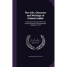 The Life, Character and Writings of Francis Lieber: A Discourse Delivered Before the Historical Society of Pennsylvania, January 13, 1873
