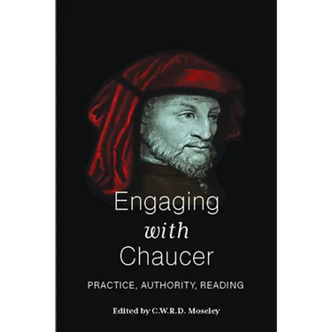 Engaging with Chaucer: Practice, Authority, Reading