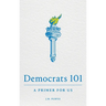 Democrats 101: A Primer for Us