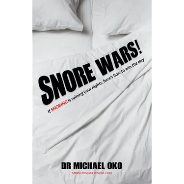 Snore Wars!: If Snoring Is Ruining Your Nights, Here's How to Win the Day