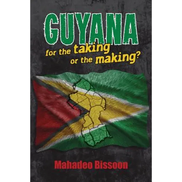 GUYANA--for the taking or the making?