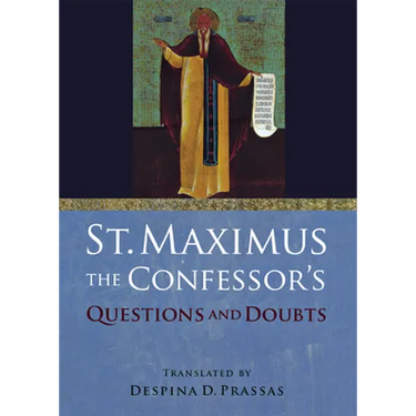 St. Maximus the Confessor's "Questions and Doubts"