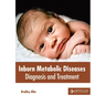 Inborn Metabolic Diseases: Diagnosis and Treatment
