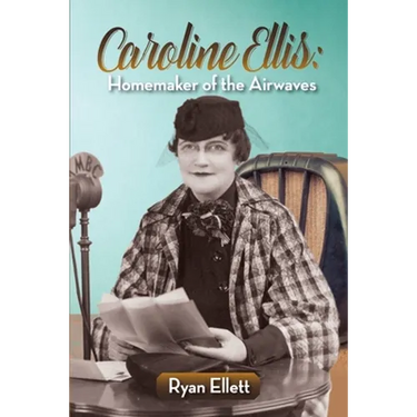 Caroline Ellis: Homemaker of the Airwaves