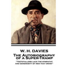 W. H. Davies - The Autobiography of a Super-Tramp: "Teetotallers lack the sympathy and generosity of men that drink"