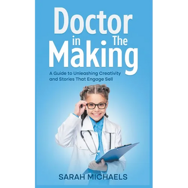 Doctor in the Making: A Kids Guide to Becoming a Doctor