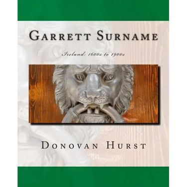 Garrett Surname: Ireland: 1600s to 1900s