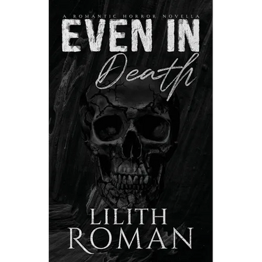 Even in Death: a Romantic Horror Novella