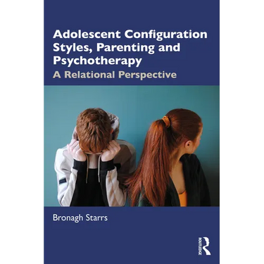 Adolescent Configuration Styles, Parenting and Psychotherapy: A Relational Perspective