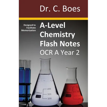 A-Level Chemistry Flash Notes OCR A Year 2: Condensed Revision Notes - Designed to Facilitate Memorisation