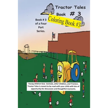 Tractor Tales Coloring Book # 3: A Childs First Coloring Book