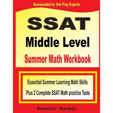 SSAT Middle Level Summer Math Workbook: Essential Summer Learning Math Skills plus Two Complete SSAT Middle Level Math Practice Tests