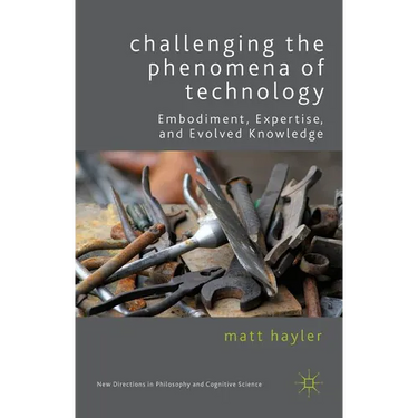 Challenging the Phenomena of Technology