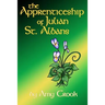The Apprenticeship of Julian St. Albans