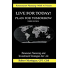 Live for Today! Plan for Tomorrow