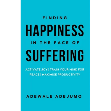 Finding Happiness In The Face Of Suffering
