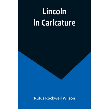 Lincoln in Caricature