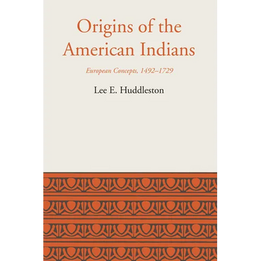 Origins of the American Indians: European Concepts, 1492-1729