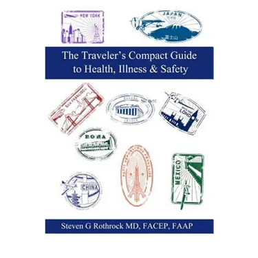 The Traveler's Compact Guide to Health, Illness & Safety