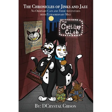 Chronicles of Jinks and Jazz: No Ordinary Cats and Their Adventures with Extraordinary Mice