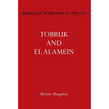 Australia in the War of 1939-1945 Vol. III: Tobruk and El Alamein