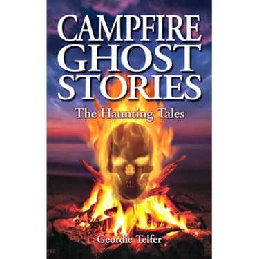Campfire Ghost Stories: The Haunting Tales