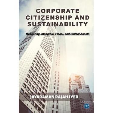 Corporate Citizenship and Sustainability: Measuring Intangible, Fiscal, and Ethical Assets