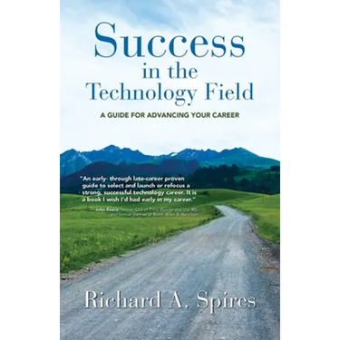 Success in the Technology Field: A Guide for Advancing Your Career
