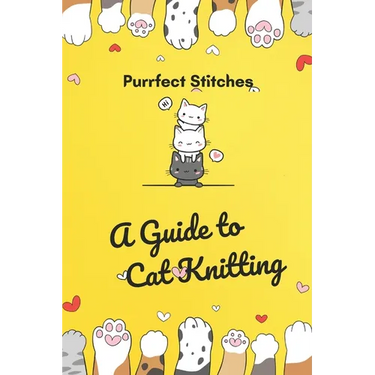 Purrfect Stitches: A Guide to Cat Knitting: Cute and Adorable Cats Knitting For Your Day