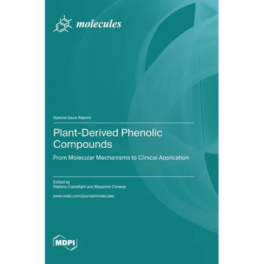 Plant-Derived Phenolic Compounds: From Molecular Mechanisms to Clinical Application