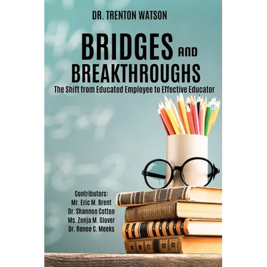 Bridges and Breakthroughs: The Shift from Educated Employee to Effective Educator