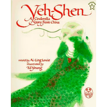 Yeh-Shen: A Cinderella Story from China