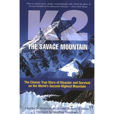 K2, the Savage Mountain: The Classic True Story of Disaster and Survival on the World's Second-Highest Mountain