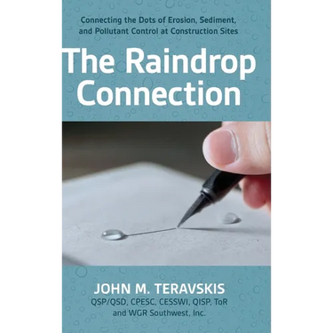 The Raindrop Connection: Connecting the Dots of Erosion, Sediment, and Pollutant Control at Construction Sites
