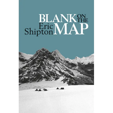 Blank on the Map: Pioneering exploration in the Shaksgam valley and Karakoram mountains