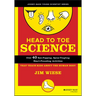 Head to Toe Science: Over 40 Eye-Popping, Spine-Tingling, Heart-Pounding Activities That Teach Kids about the Human Body