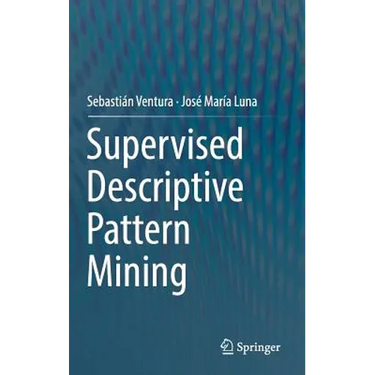 Supervised Descriptive Pattern Mining