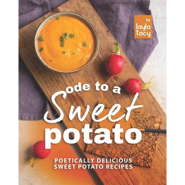 Ode to a Sweet Potato: Poetically Delicious Sweet Potato Recipes