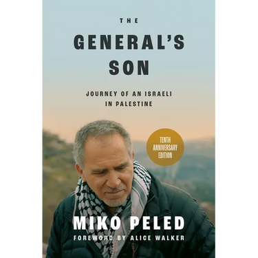 The General's Son: Journey of an Israeli in Palestine