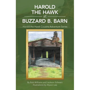 Harold the Hawk at Buzzard B. Barn: Harold the Hawk Cousins Adventure Series