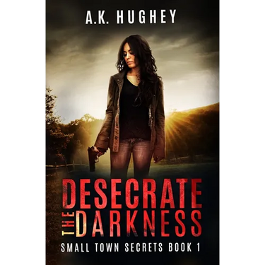 Desecrate the Darkness: A Vigilante Romantic Crime Thriller