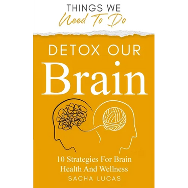 Detox Our Brain
